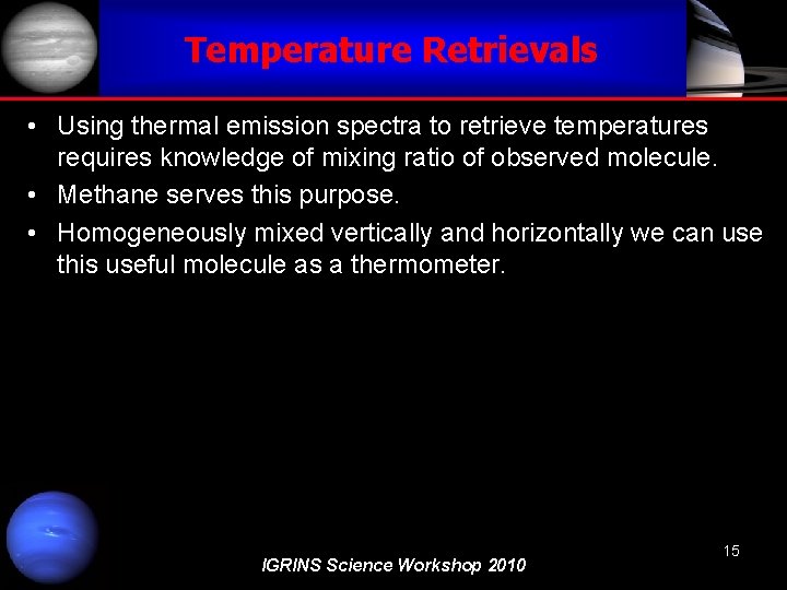 Temperature Retrievals • Using thermal emission spectra to retrieve temperatures requires knowledge of mixing
