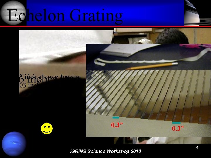 Echelon Grating 0. 3 inch groove spacing 36 inches long 0. 03 inch groove