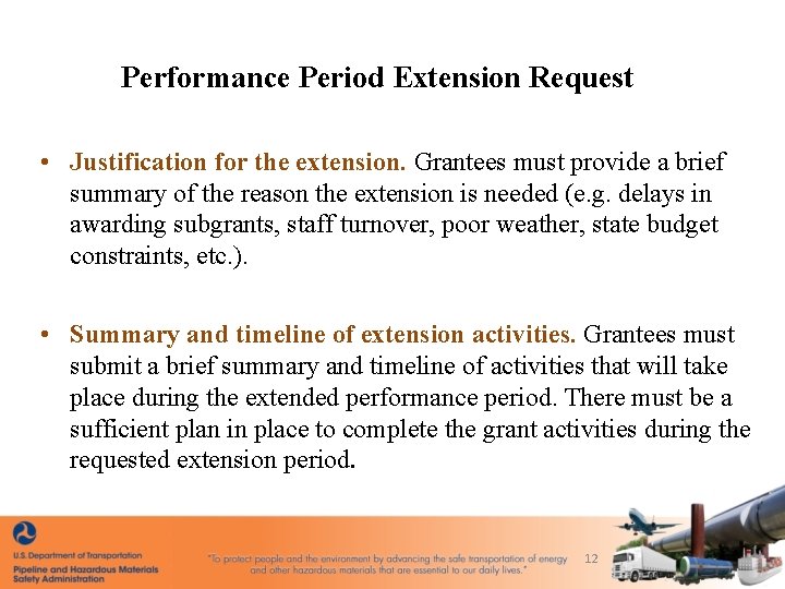 Performance Period Extension Request • Justification for the extension. Grantees must provide a brief