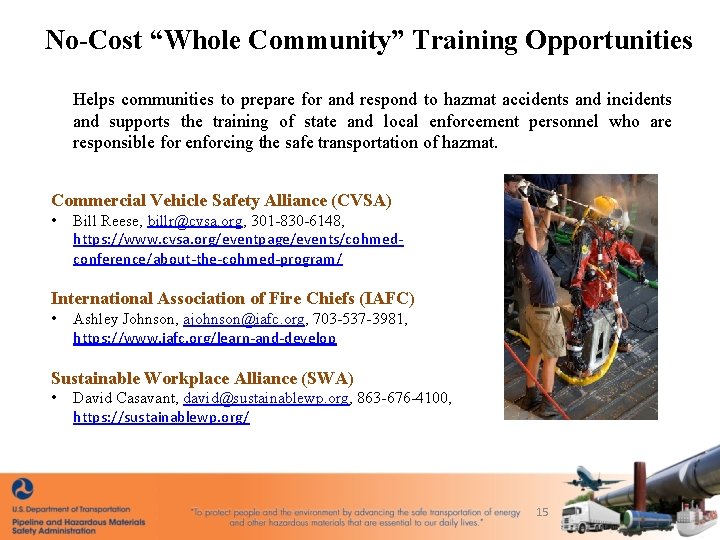 No-Cost “Whole Community” Training Opportunities Helps communities to prepare for and respond to hazmat