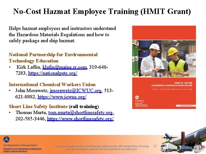 No-Cost Hazmat Employee Training (HMIT Grant) Helps hazmat employees and instructors understand the Hazardous