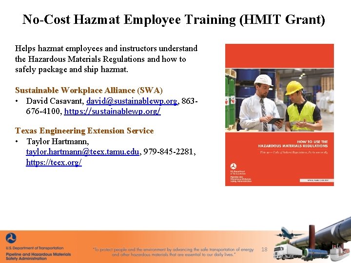 No-Cost Hazmat Employee Training (HMIT Grant) Helps hazmat employees and instructors understand the Hazardous