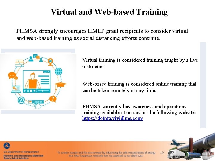 Virtual and Web-based Training PHMSA strongly encourages HMEP grant recipients to consider virtual and