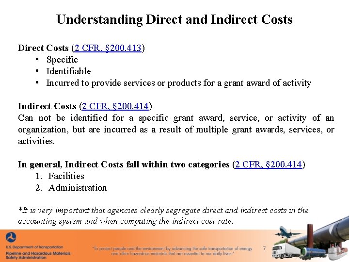 Understanding Direct and Indirect Costs Direct Costs (2 CFR, § 200. 413) • Specific