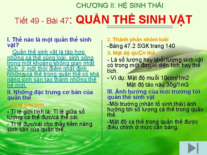 CHƯƠNG II: HỆ SINH THÁI Tiết 49 Bài 47: QUẦN THỂ SINH VẬT I.