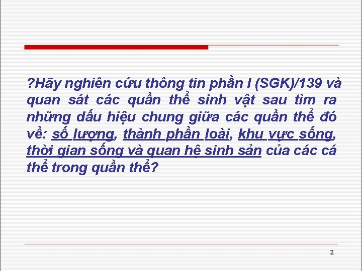 ? Hãy nghiên cứu thông tin phần I (SGK)/139 và quan sát các quần