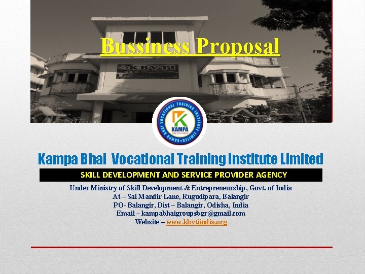 Bussiness Proposal Kampa Bhai Vocational Training Institute Limited SKILL DEVELOPMENT AND SERVICE PROVIDER AGENCY