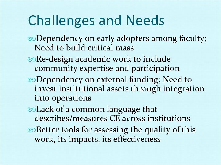 Challenges and Needs Dependency on early adopters among faculty; Need to build critical mass