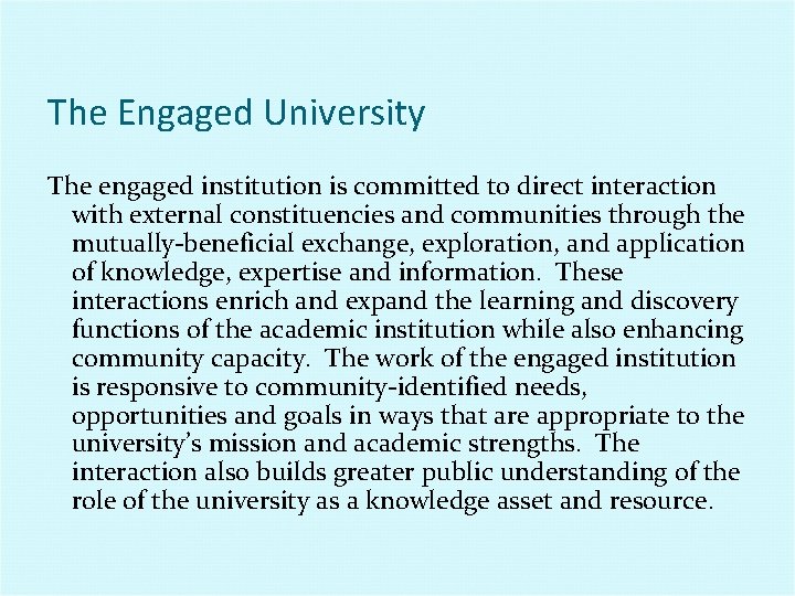 The Engaged University The engaged institution is committed to direct interaction with external constituencies