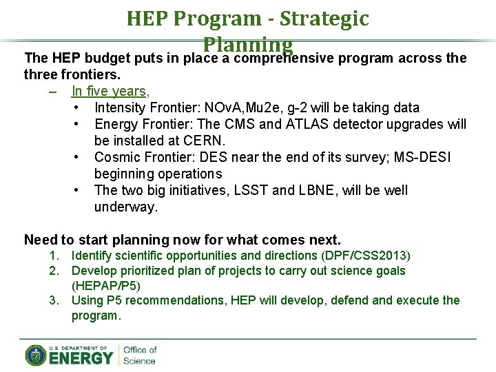 HEP Program - Strategic Planning The HEP budget puts in place a comprehensive program