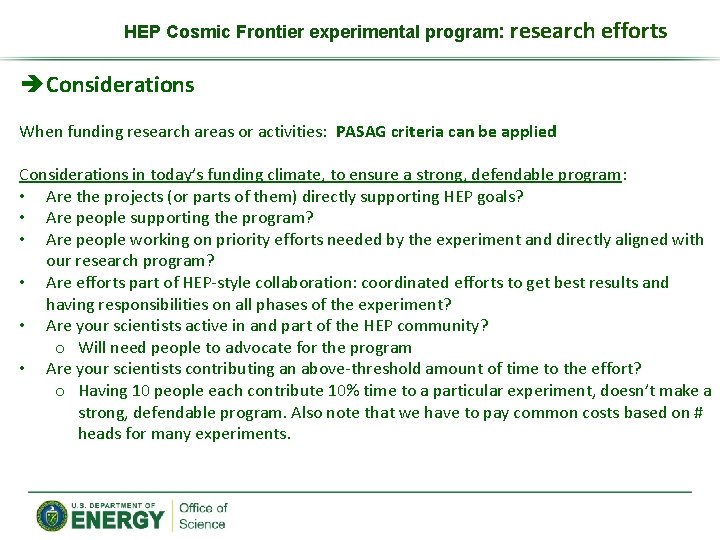 HEP Cosmic Frontier experimental program: research efforts Considerations When funding research areas or activities:
