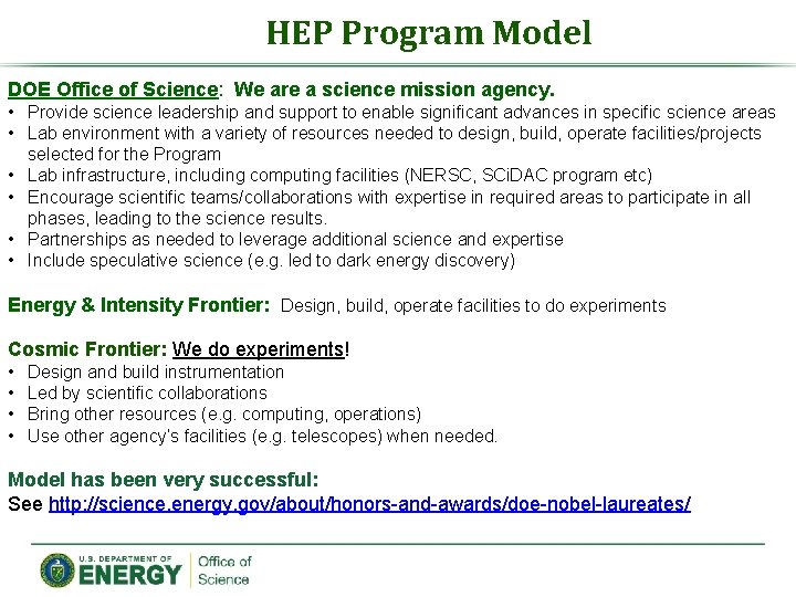 HEP Program Model DOE Office of Science: We are a science mission agency. •