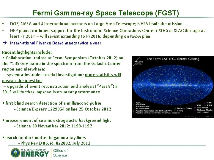 Fermi Gamma-ray Space Telescope (FGST) DOE, NASA and 4 international partners on Large Area