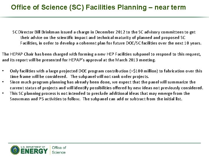 Office of Science (SC) Facilities Planning – near term SC Director Bill Brinkman issued