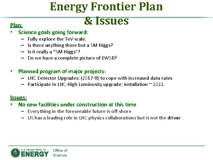 Energy Frontier Plan & Issues Plan: • Science goals going forward: – – Fully