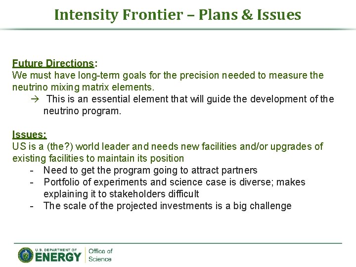 Intensity Frontier – Plans & Issues Future Directions: We must have long-term goals for