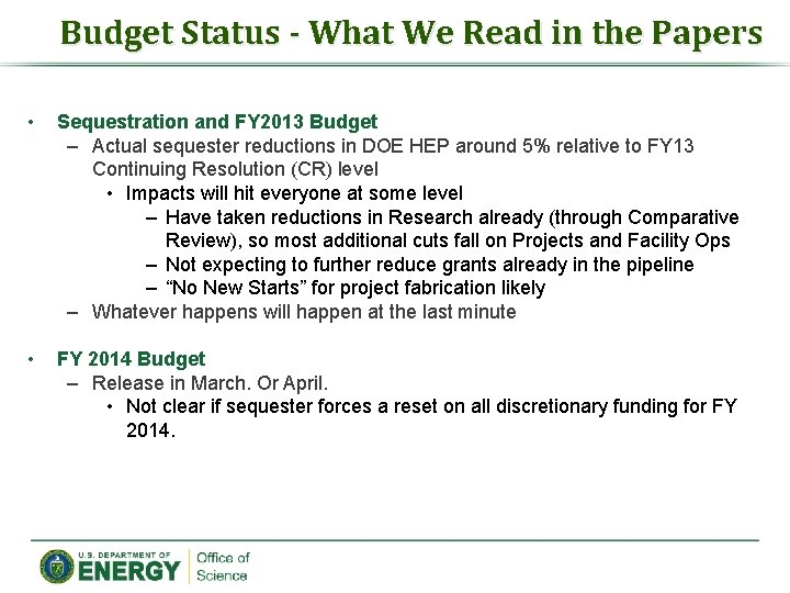 Budget Status - What We Read in the Papers • Sequestration and FY 2013