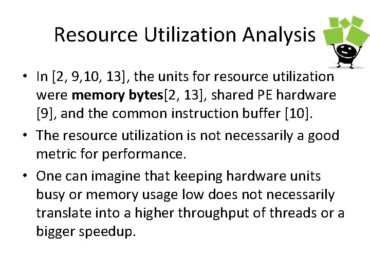 Resource Utilization Analysis • In [2, 9, 10, 13], the units for resource utilization