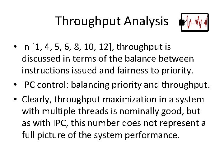 Throughput Analysis • In [1, 4, 5, 6, 8, 10, 12], throughput is discussed