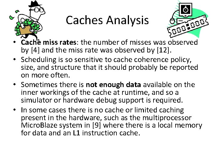 Caches Analysis • Cache miss rates: the number of misses was observed by [4]