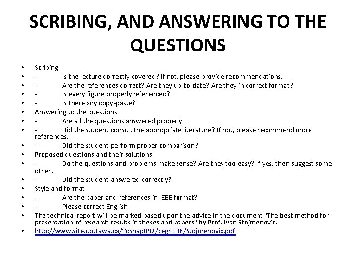 SCRIBING, AND ANSWERING TO THE QUESTIONS • • • • • Scribing Is the