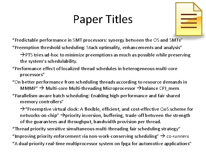 Paper Titles “Predictable performance in SMT processors: synergy between the OS and SMTs” “Preemption