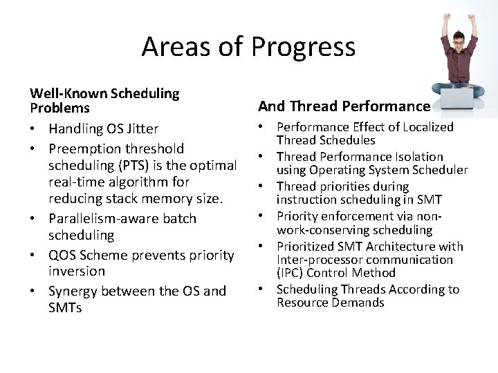 Areas of Progress Well-Known Scheduling Problems • Handling OS Jitter • Preemption threshold scheduling