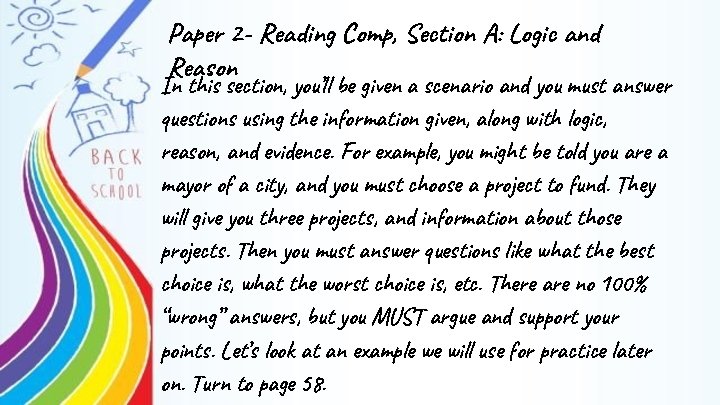 Paper 2 - Reading Comp, Section A: Logic and Reason In this section, you’ll