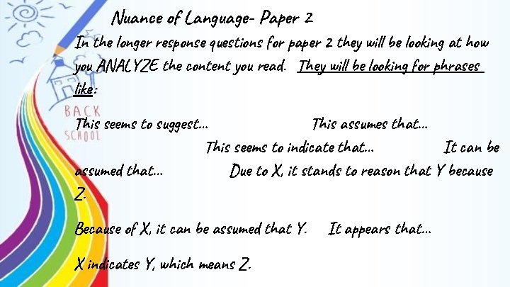 Nuance of Language- Paper 2 In the longer response questions for paper 2 they