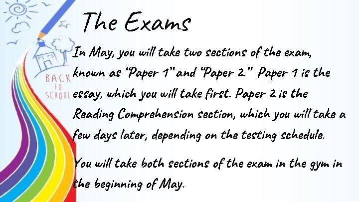 The Exams In May, you will take two sections of the exam, known as