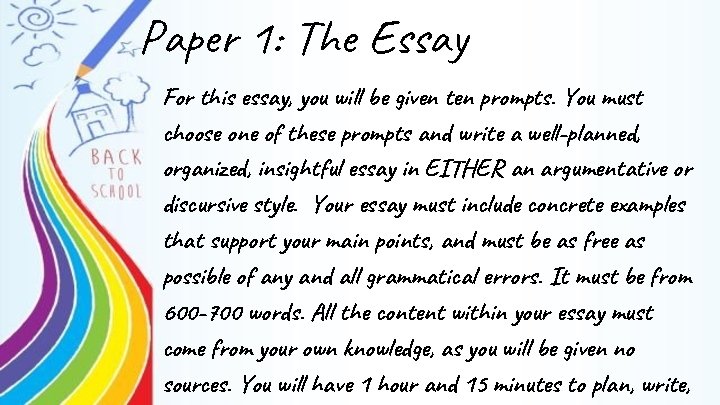 Paper 1: The Essay For this essay, you will be given ten prompts. You