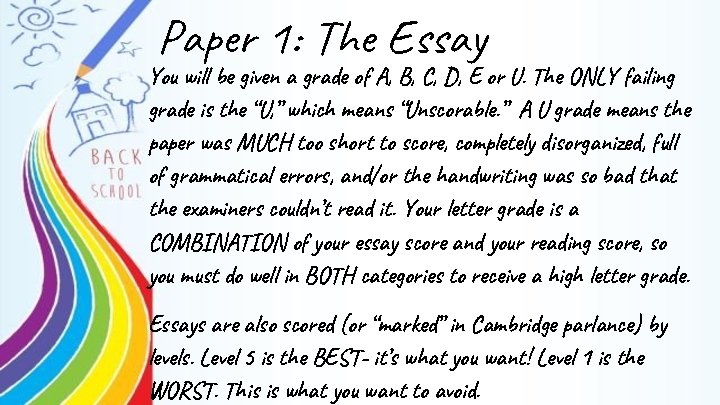 Paper 1: The Essay You will be given a grade of A, B, C,