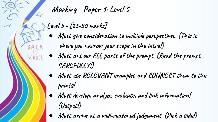 Marking - Paper 1: Level 5 - [25 -30 marks] ● Must give consideration