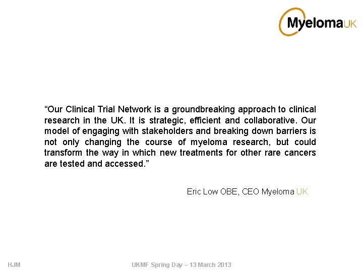 “Our Clinical Trial Network is a groundbreaking approach to clinical research in the UK.