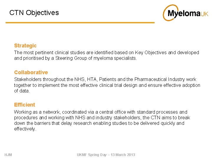 CTN Objectives Strategic The most pertinent clinical studies are identified based on Key Objectives