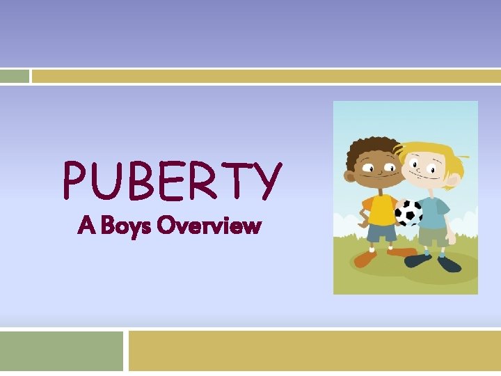 PUBERTY A Boys Overview 