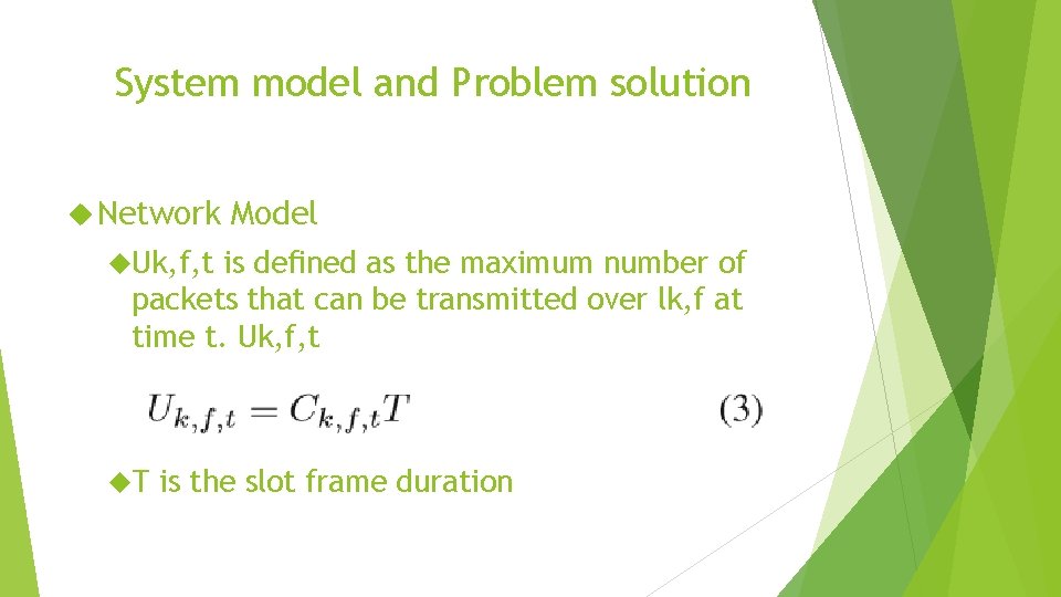 System model and Problem solution Network Model Uk, f, t is deﬁned as the