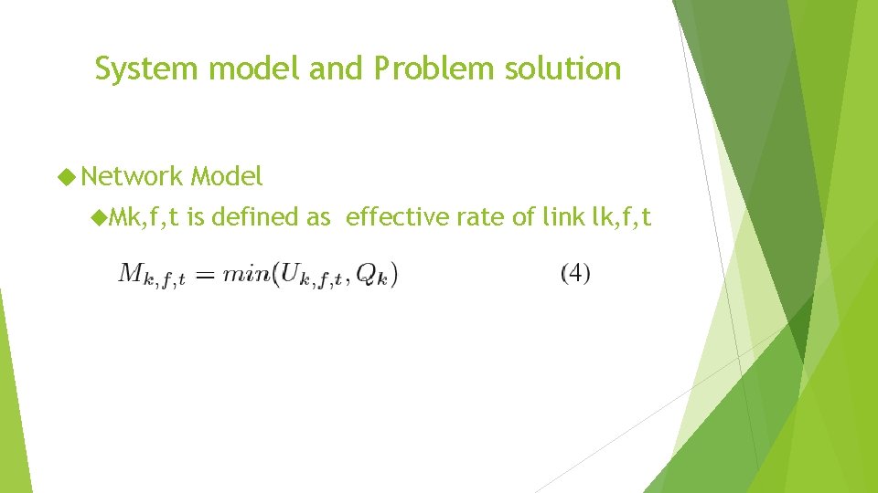 System model and Problem solution Network Mk, f, t Model is defined as effective