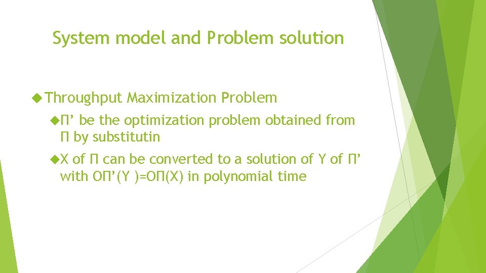 System model and Problem solution Throughput Maximization Problem Π’ be the optimization problem obtained