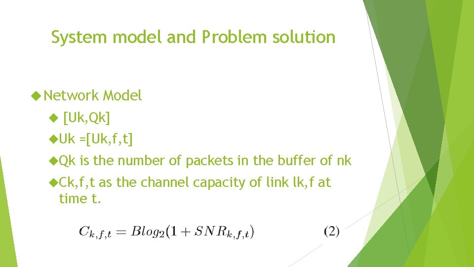 System model and Problem solution Network Model [Uk, Qk] Uk =[Uk, f, t] Qk