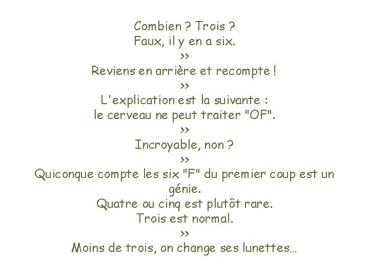 Combien ? Trois ? Faux, il y en a six. >> Reviens en arrière