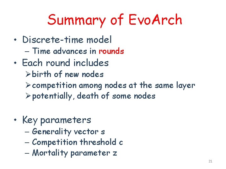 Summary of Evo. Arch • Discrete-time model – Time advances in rounds • Each