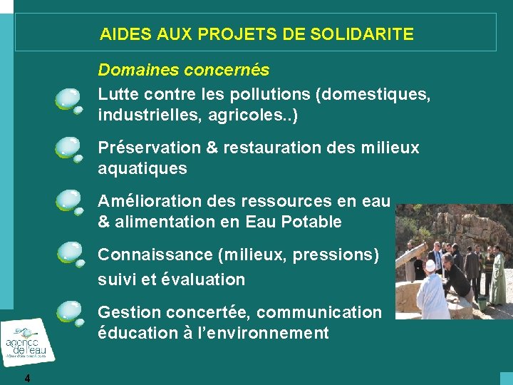 AIDES AUX PROJETS DE SOLIDARITE Domaines concernés Lutte contre les pollutions (domestiques, industrielles, agricoles.