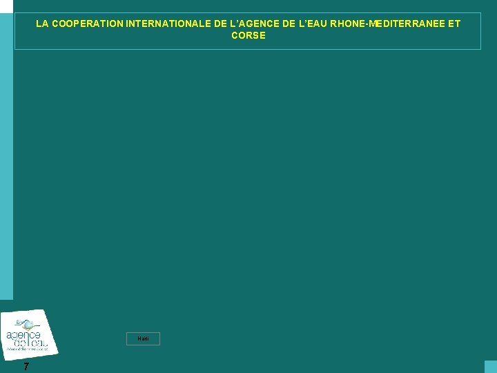 LA COOPERATION INTERNATIONALE DE L’AGENCE DE L’EAU RHONE-MEDITERRANEE ET CORSE Haïti 7 