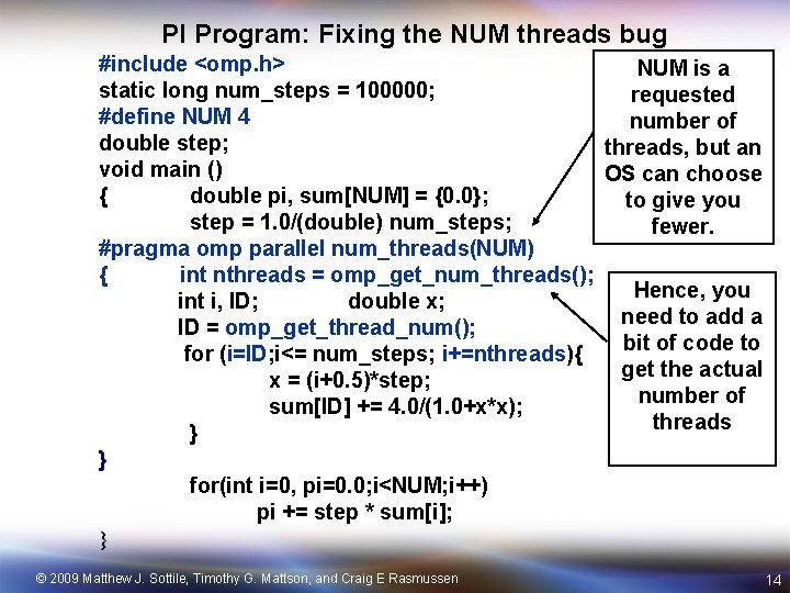 PI Program: Fixing the NUM threads bug #include <omp. h> NUM is a static