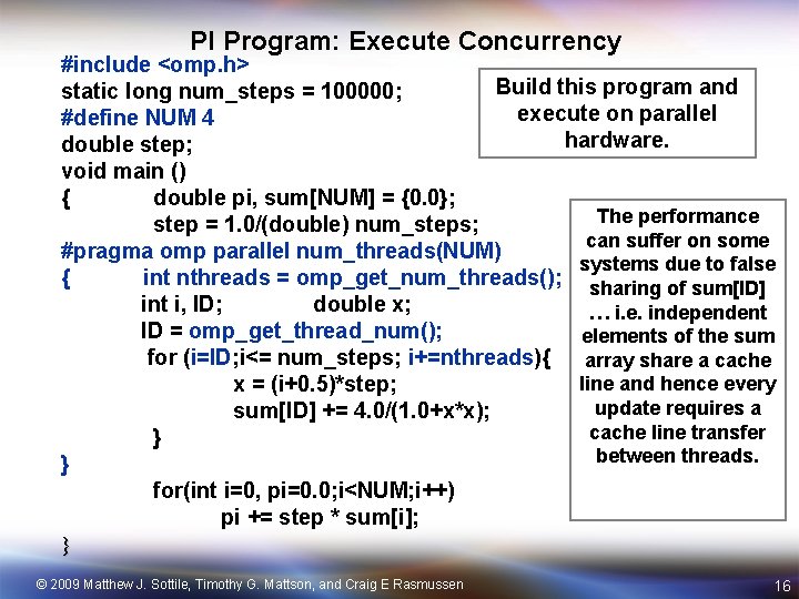 PI Program: Execute Concurrency #include <omp. h> Build this program and static long num_steps