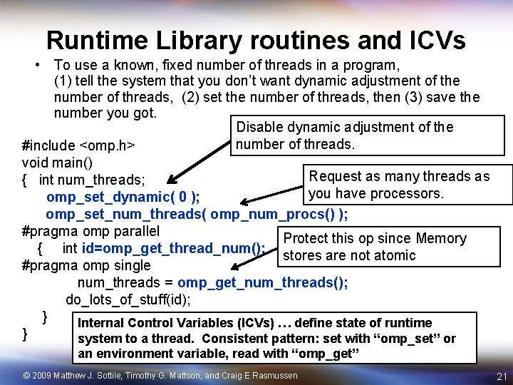 Runtime Library routines and ICVs • To use a known, fixed number of threads