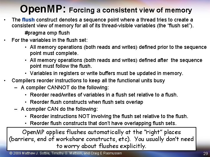 Open. MP: Forcing a consistent view of memory • • • The flush construct