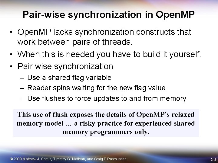 Pair-wise synchronization in Open. MP • Open. MP lacks synchronization constructs that work between