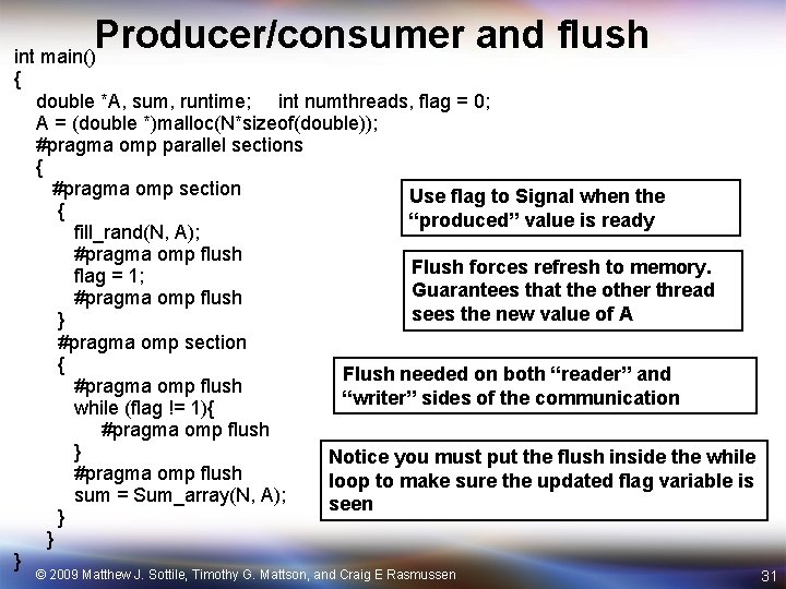 Producer/consumer and flush int main() { double *A, sum, runtime; int numthreads, flag =